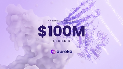 Aureka Biotechnologies 完成 1 亿美元 B 轮融资，押注用于药物发现的生物世界模型