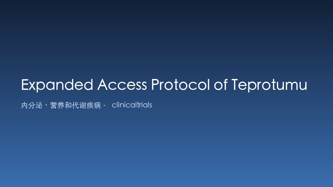 Teprotumumab (HZN-001) 扩展可及性方案:活动性甲状腺眼病患者