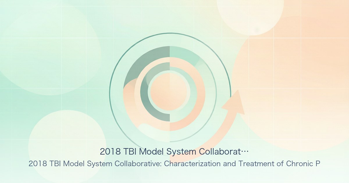 2018 TBI Model System Collaborative: 中度至重度创伤性脑损伤后慢性疼痛的特征与治疗