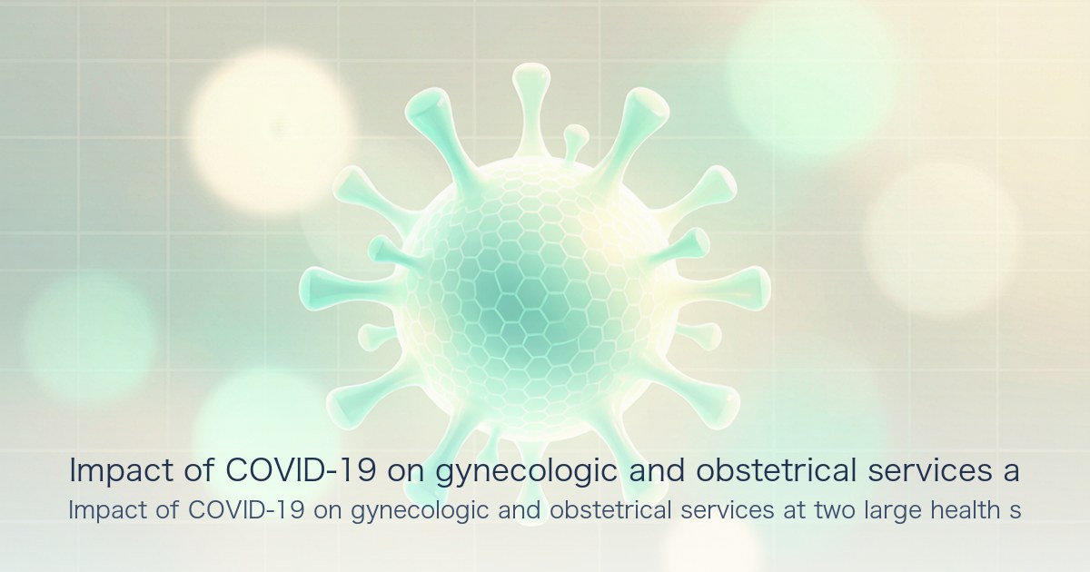 Impact of COVID-19 on gynecologic and obstetrical services at two large health systems